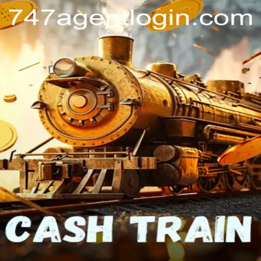 Dive into the World of CashTrain: A Journey with 747 Agent Login