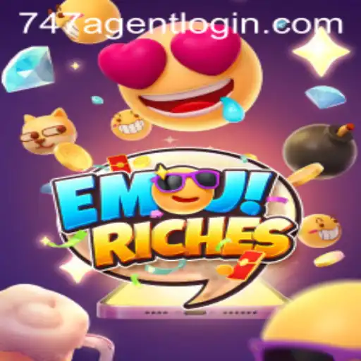Exploring the Exciting World of EmojiRiches and the 747 Agent Login