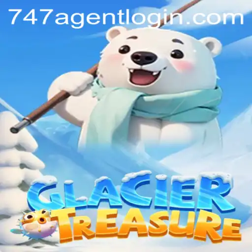 Unlock the Secrets of GlacierTreasure and the 747 Agent Login
