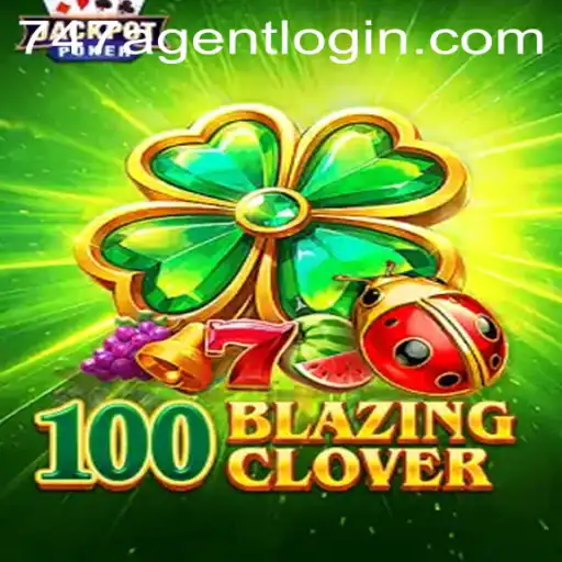 100BlazingClover: A Thrilling Gaming Experience with 747 Agent Login