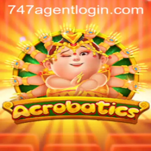 Mastering Acrobatics: The New Era of Gaming with 747 Agent Login