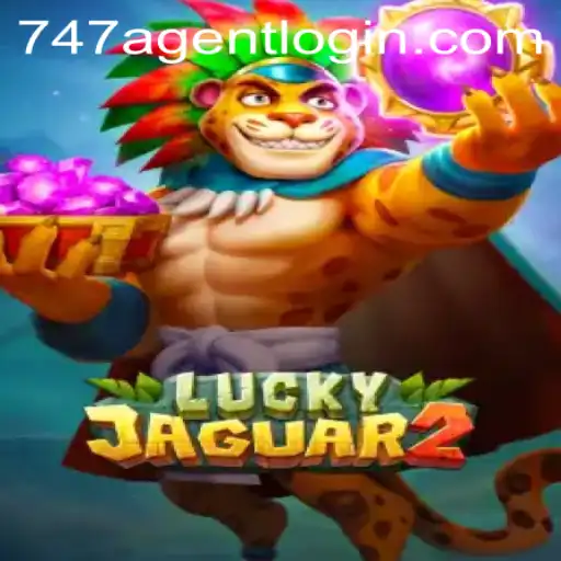 Unlocking the Exciting World of Luckyjaguar2 and the 747 Agent Login