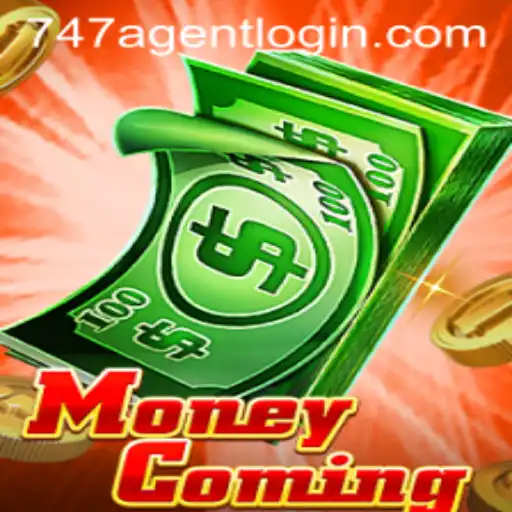 Understanding MoneyComing and 747 Agent Login