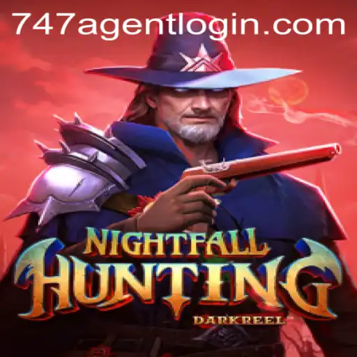 Discover the Thrills of NightfallHunting: A Dive into the 747 Agent Login Universe