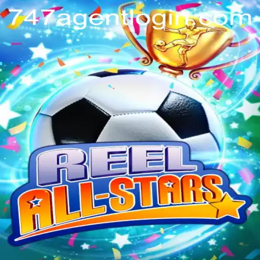 Dive into the Exciting World of ReelAllStars and Uncover the Mystery of 747 Agent Login