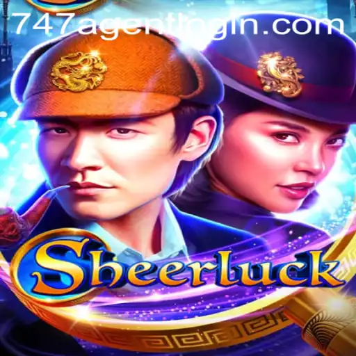 Sheerluck: A Thrilling New Adventure with 747 Agent Login Feature