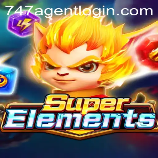 An In-Depth Look at SuperElements: Strategies, Features, and the 747 Agent Login Experience