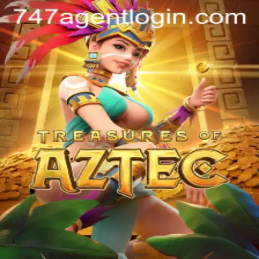 Unlock Hidden Riches in 'TreasuresofAztec' with 747 Agent Login